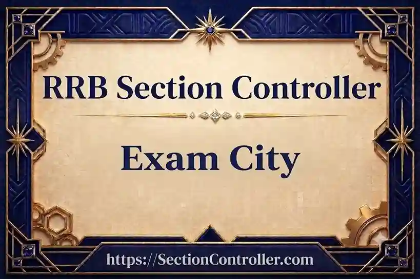 RRB Section Controller Exam City 2026: City Intimation Slip PDF | Exam Centre @ rrb.indianrailways.gov.in, Release Date 2 October