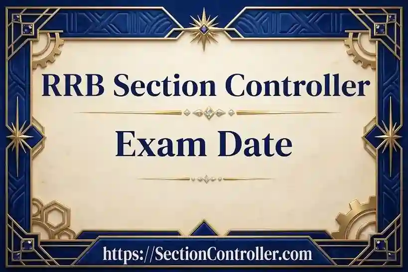 RRB Section Controller Exam Date 2026 Out : CBT Exam Schedule